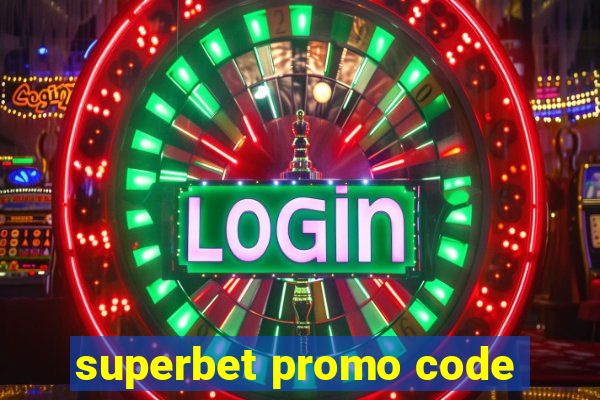 superbet promo code